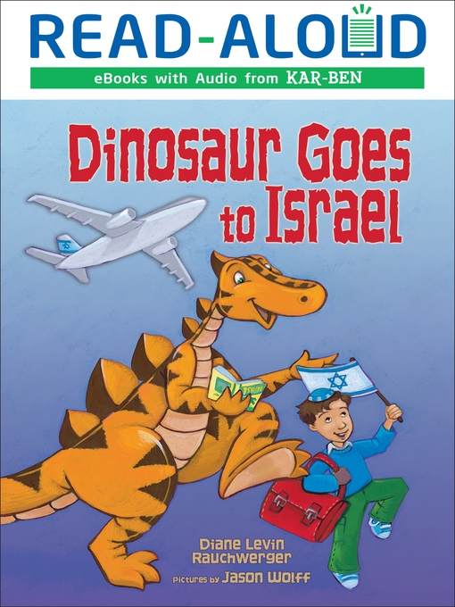 Title details for Dinosaur Goes to Israel by Diane Levin Rauchwerger - Available